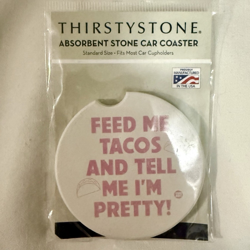 Thirstystone Absorbent Stone Car Coaster Feed Me Tacos And Tell Me I'm Pretty‎